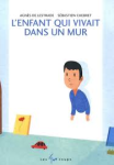 L'enfant qui vivait dans un mur vignette