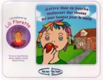 Les histoires de Lili Florette - Mettre dans sa bouche seulement des choses bonnes pour la santé vignette