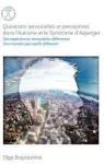 Questions sensorielles et perceptives dans l'Autisme et le Syndrome d'Asperger vignette