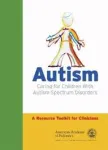 Autism : Caring for Children With Autism Spectrum Disorders vignette