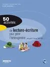 50 activités de lecture-écriture pour gérer l'hétérogénéité avec des non lecteurs et des lecteurs débutants au cycle 3 et en SEGPA vignette