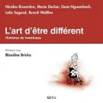 L'art d'être différent - Histoires de handicaps vignette
