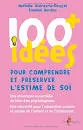 100 idées pour comprendre et préserver l'estime de soi vignette