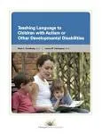 Teaching Language to Children with Autism or Other Developmental Disabilities vignette