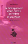 Le développement sensori-moteur de l'enfant et ses avatars vignette