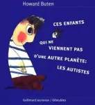 Ces enfants qui ne viennent pas d'une autre planète : les autistes vignette