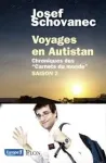 Voyages en Autistan. Chroniques des "Carnets du monde". Saison 2 vignette