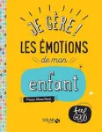 Je gère ! Les émotions de mon enfant vignette