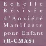 R-CMAS - Echelle Révisée d'Anxiété Manifeste pour Enfant vignette