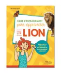 Guide d'entraînement pour apprivoiser son lion vignette