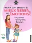 Aider son enfant à mieux gérer ses émotions ! vignette