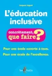L'éducation inclusive. Concrètement que faire ? vignette