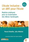 L'école inclusive : un défi pour l'école. Repères pratiques pour la scolarisation des élèves handicapés vignette