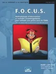 F.O.C.U.S. Méthodologie d'intervention et activité d'autorégulation pour enfants aux prises avec le TDAH (Trouble Déficitaire de l'Attention avec Hyperactivité) vignette