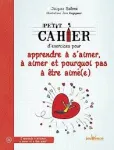 Petit cahier d'exercices pour apprendre à s'aimer, à aimer et pourquoi pas à être aimé(e) vignette