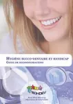 Hygiène bucco-dentaire et handicap. Guide de recommandations vignette