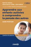 Apprendre aux enfants autistes à comprendre la pensée des autres vignette