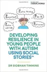 Developing Resilience in Young People with Autism using Social Stories™ vignette