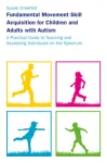 Fundamental Movement Skill Acquisition for Children and Adults with Autism vignette