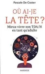 Ou ai-je la tête ? Mieux vivre son TDA/H en tant qu'adulte vignette