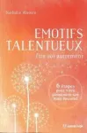 Emotifs talentueux. Etre soi autrement vignette