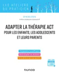 Adapter la thérapie ACT pour les enfants, les adolescents et leurs parents vignette