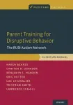 Parent Training for Disruptive Behavior. The RUBI Autism Network, Clinician Manual vignette