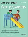 Mon p'tit cahier éveil psychomoteur vignette