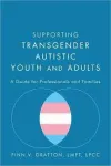 Supporting Transgender Autistic Youth and Adults vignette