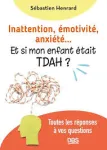 Inattention, émotivité, anxiété et si mon enfant était TDAH ? vignette