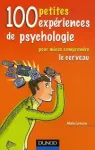 100 petites expériences de psychologie: Pour mieux comprendre le cerveau vignette