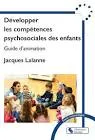 Développer les compétences psychosociales des enfants. Guide d'animation vignette