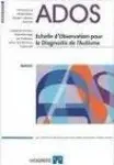 ADOS Autism Diagnostic Observation Schedule - Manuel vignette